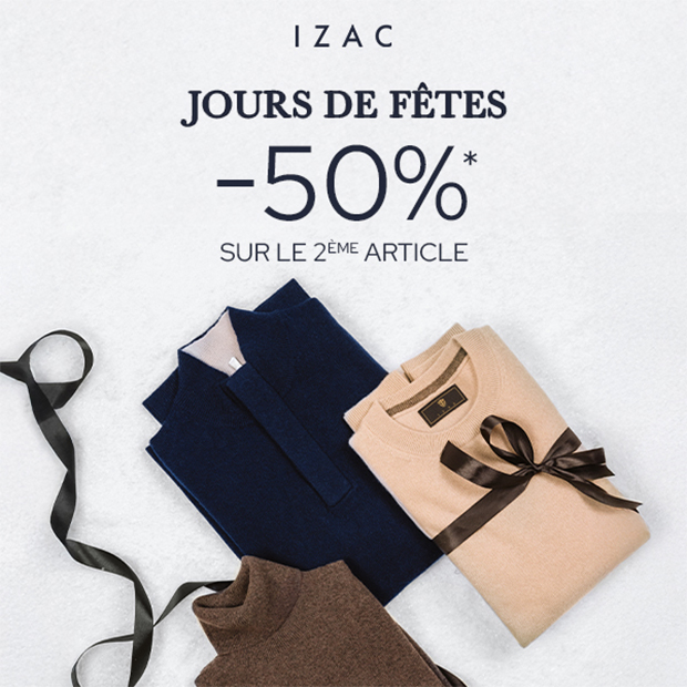 Izac jours de fêtes -50%* sur le 2ème article !